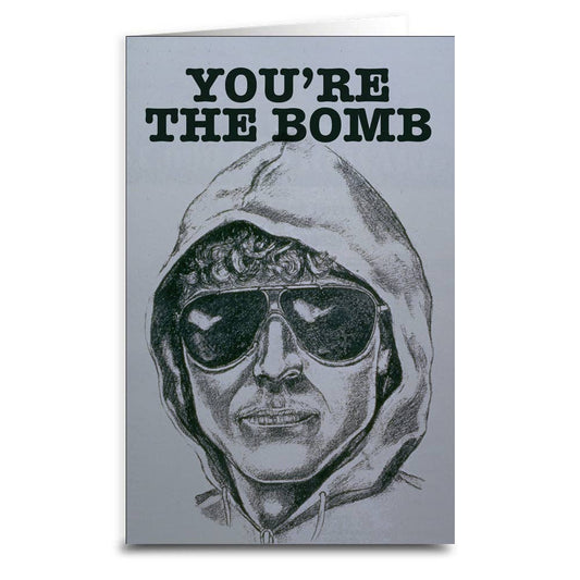 Unabomber "You're the Bomb" Greeting Card: Card & Envelope Only
