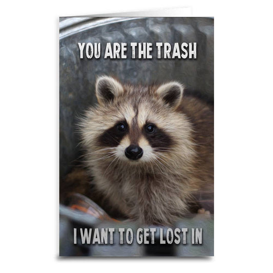 You Are the Trash Greeting Card: Card & Envelope Only