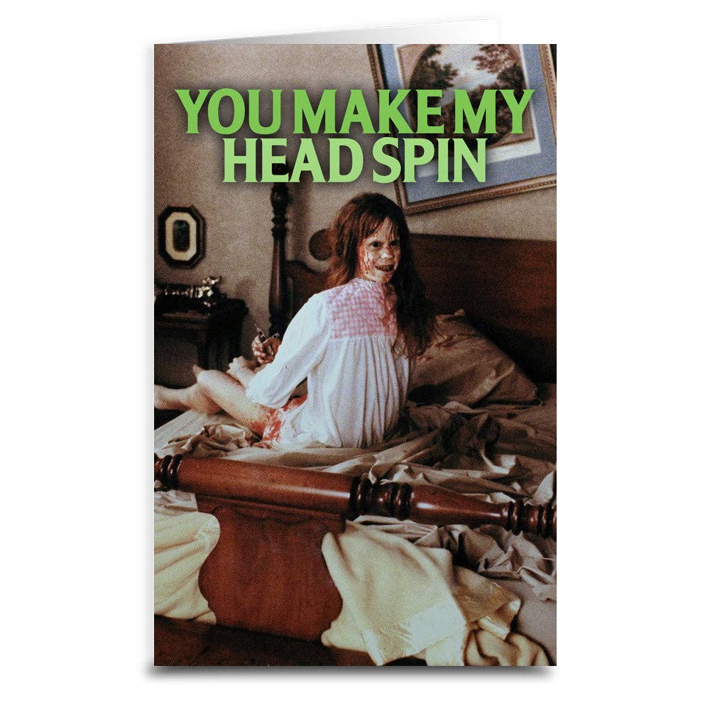 The Exorcist "You Make My Head Spin" Greeting Card: Card & Envelope Only