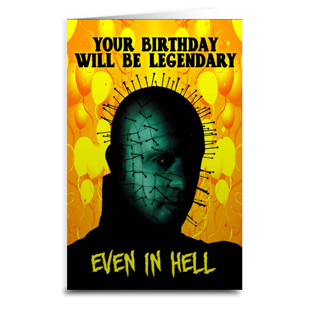 Pinhead Inspired "Your Birthday Will Be Legendary" Card